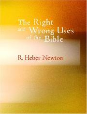 Cover of: The Right and Wrong Uses of the Bible (Large Print Edition) by Richard Heber Newton, Richard Heber Newton