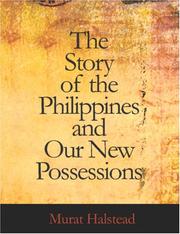 Cover of: The Story of the Philippines and Our New Possessions (Large Print Edition): Including The Ladrones, Hawaii, Cuba and Porto Rico