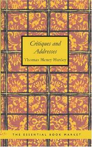 Cover of: Critiques and Addresses by Thomas Henry Huxley