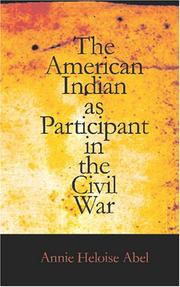The American Indian as participant in the Civil War by Annie Heloise Abel