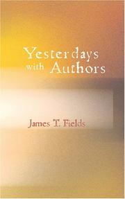 Yesterdays With Authors by James T. Fields