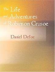Cover of: The Life and Adventures of Robinson Crusoe (Large Print Edition) by Daniel Defoe