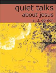 Cover of: Quiet Talks about Jesus (Large Print Edition) by Samuel Dickey Gordon, Samuel Dickey Gordon