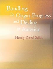 Cover of: Bundling; Its Origin, Progress and Decline in America (Large Print Edition) by Henry Reed Stiles, Henry Reed Stiles