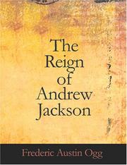 Cover of: The Reign of Andrew Jackson (Large Print Edition) by Frederic Austin Ogg, Frederic Austin Ogg