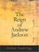 Cover of: The Reign of Andrew Jackson (Large Print Edition)