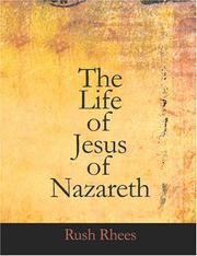 Cover of: The Life of Jesus of Nazareth (Large Print Edition) | Rush Rhees
