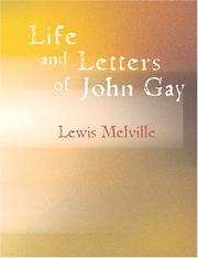Cover of: Life and Letters of John Gay: (1685-1732)