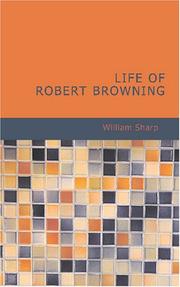 Cover of: Life of Robert Browning by William Sharp, William Sharp