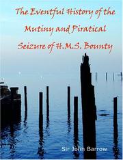 Cover of: The Eventful History of the Mutiny and Piratical Seizure of H.M.S. Bounty (Large Print Edition): Its Cause and Consequences