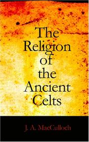 Cover of: The Religion of the Ancient Celts | J. A. MacCulloch