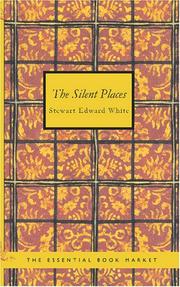 Cover of: The Silent Places | Stewart Edward White