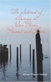 Cover of: The Interest of America in Sea Power - Present and Future