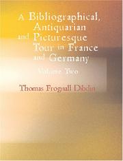 Cover of: A Bibliographical Antiquarian and Picturesque Tour in France and Germany Volume Two (Large Print Edition) by Thomas Frognall Dibdin