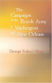 Cover of: The Campaigns of the British Army at Washington and New Orleans by George Robert Gleig