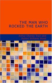 Cover of: The Man Who Rocked the Earth by Arthur Cheney Train