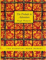 Cover of: The Prelude to Adventure (Large Print Edition) by Hugh Walpole