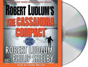Cover of: Robert Ludlum's The Cassandra Compact by Robert Ludlum, Philip Shelby