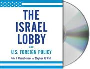 Cover of: The Israel Lobby and U.S. Foreign Policy by John J. Mearsheimer, Stephen M. Walt