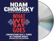 Cover of: What We Say Goes by Noam Chomsky, David Barsamian
