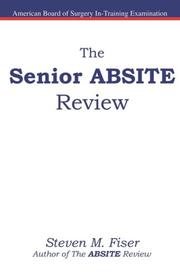 Cover of: The Senior ABSITE Review by Steven, M Fiser