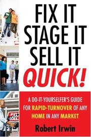 Cover of: Fix It, Stage It, Sell It--QUICK!: A Do-It-Yourselfer's Guide for Rapid-Turnover of Any Home In Any Market