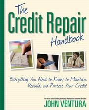 Cover of: The Credit Repair Handbook: Everything You Need to Know to Maintain, Rebuild, and Protect Your Credit