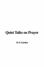 Cover of: Quiet Talks on Prayer by Samuel Dickey Gordon, Samuel Dickey Gordon