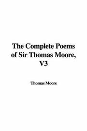 Cover of: The Complete Poems of Sir Thomas Moore by Thomas Moore, Thomas Moore