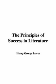 Cover of: The Principles of Success in Literature by George Henry Lewes