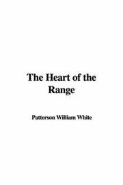 Cover of: The Heart of the Range by Patterson William White
