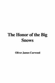 Cover of: The Honor of the Big Snows by James Oliver Curwood