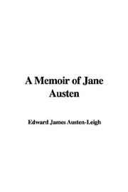 Cover of: A Memoir of Jane Austen by James Edward Austen-Leigh