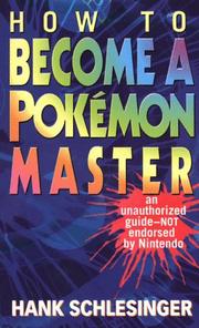 Cover of: How to become a Pokemon master by Hank Schlesinger