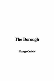 Cover of: The Borough by George Crabbe, George Crabbe