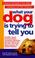 Cover of: What Your Dog Is Trying To Tell You