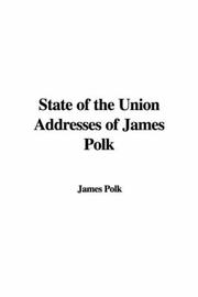 Cover of: State of the Union Addresses of James Polk