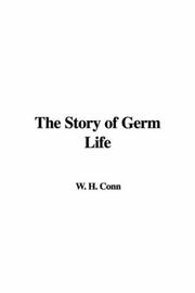 Cover of: The Story of Germ Life by Herbert William Conn