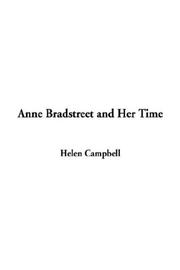 Cover of: Anne Bradstreet and Her Time by Helen Stuart Campbell