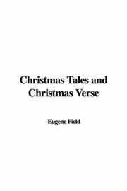 Cover of: Christmas Tales and Christmas Verse by Eugene Field