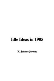 Cover of: Idle Ideas in 1905 by Jerome Klapka Jerome