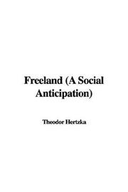 Cover of: Freeland (A Social Anticipation)