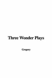 Cover of: Three Wonder Plays