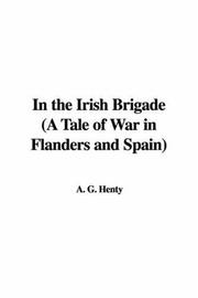 Cover of: In the Irish Brigade (A Tale of War in Flanders and Spain) by G. A. Henty