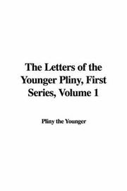 Cover of: The Letters of the Younger Pliny, First Series, Volume 1