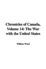 Cover of: Chronicles of Canada, Volume 14: The War with the United States