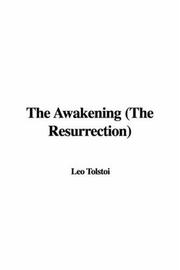 Cover of: The Awakening (The Resurrection) by Лев Толстой