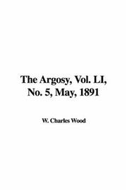 Cover of: The Argosy, Vol. LI, No. 5, May, 1891 | W. Charles Wood