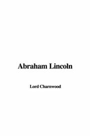 Cover of: Abraham Lincoln by Lord Charnwood, Lord Charnwood