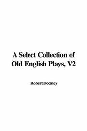 Cover of: A Select Collection of Old English Plays, V2